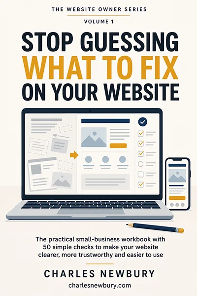 Stop Guessing What to Fix on Your Website, Volume 1 cover